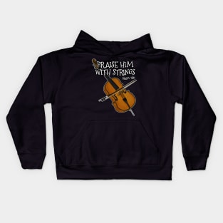 Christian Cello Player Praise Him With Strings Cellist Kids Hoodie